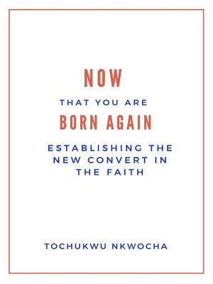 cover image of Now That You Are Born Again